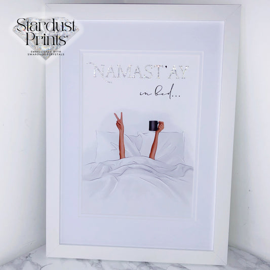 Stardust Crystallised Print®️ - Namast’ay in Bed