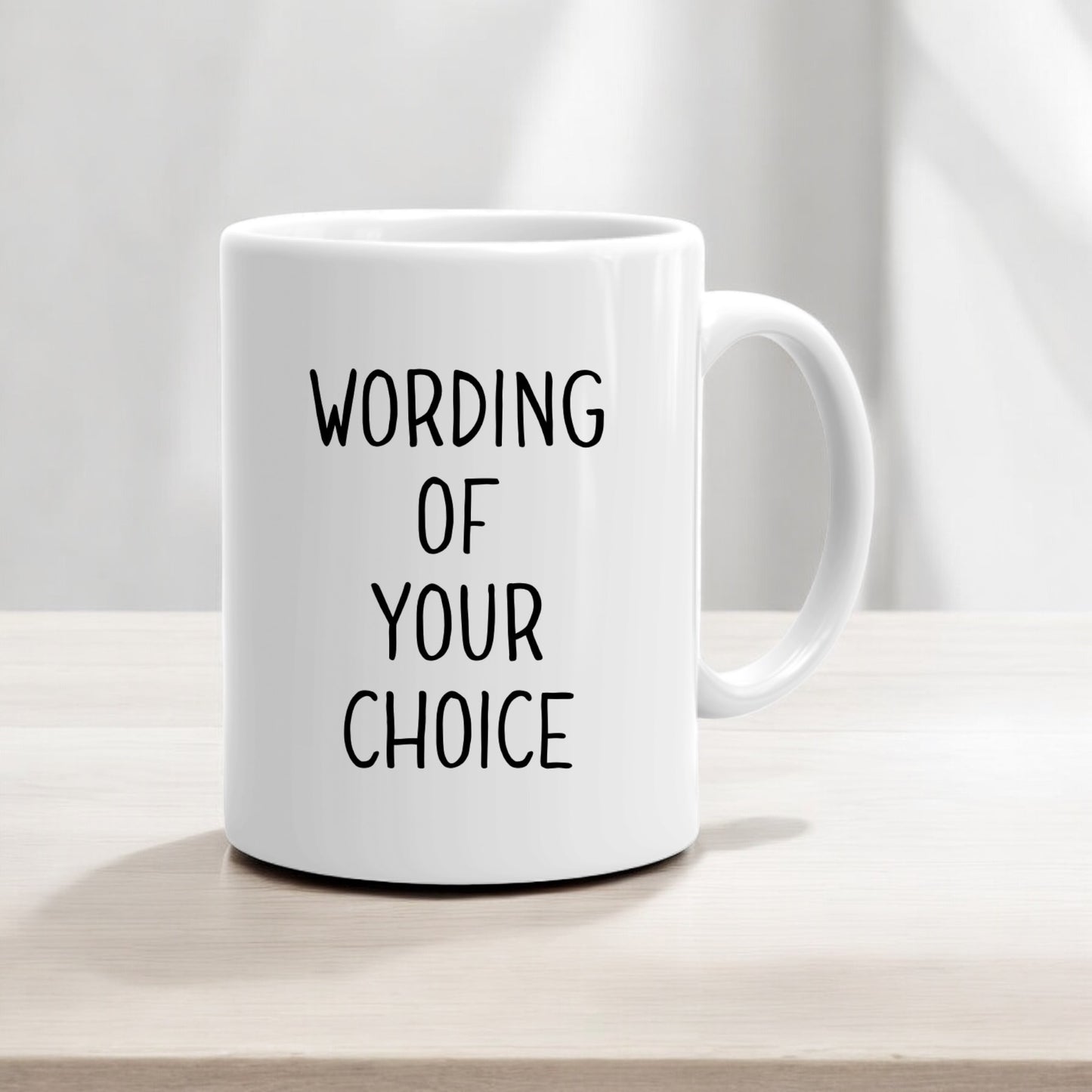Wording/ Design of your choice mug