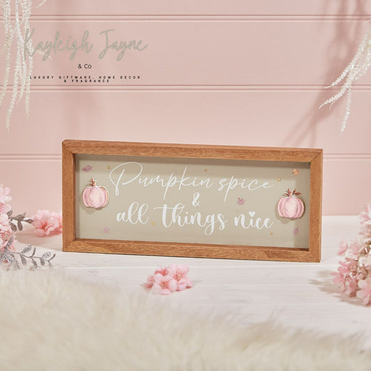 Pink Pumpkin Spice & All Things Nice Sign